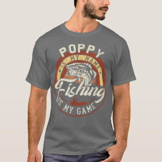 Mens Vintage Poppy Is My Name Fishing Game Gift Fo T-Shirt