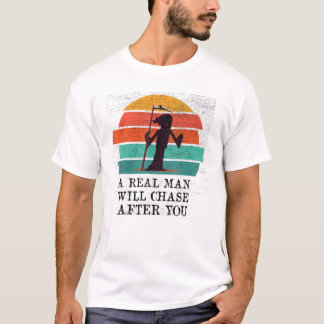 Mens Vintage Real Man Will Chase After You Hallowe T-Shirt