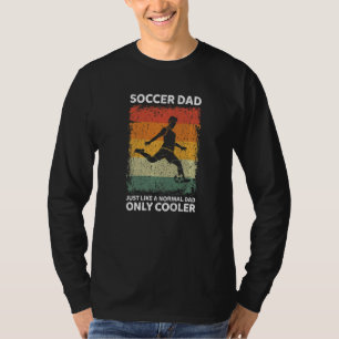 Mens Vintage Soccer Dad Like A Normal Dad Only Coo T-Shirt