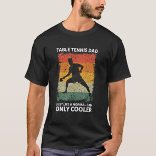 Mens Vintage Table Tennis Dad Like A Normal Dad On T-Shirt