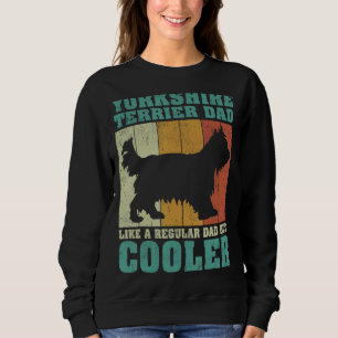Mens Vintage Yorkshire Terrier Dad Like A Regular  Sweatshirt