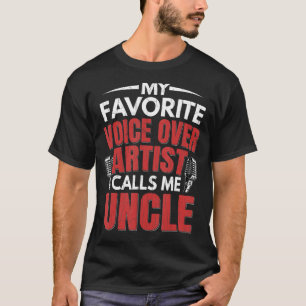 Mens Voice Over Artist Calls Me Uncle  Voice Actor T-Shirt
