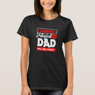 Mens Volleyball Graphic Warning Dad Will Yell Lou T-Shirt