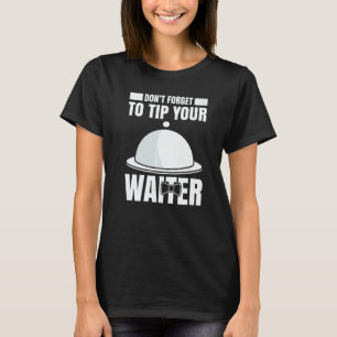Mens Waiter Waitress Server Work In Gastronomy 11 T-Shirt