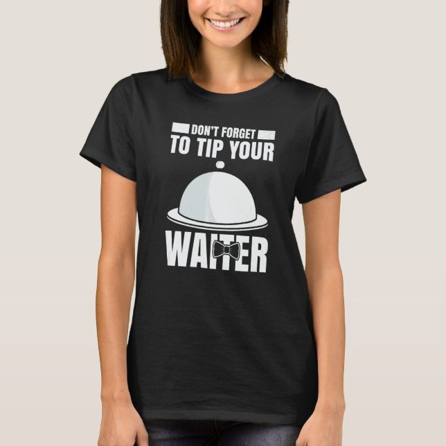 Mens Waiter Waitress Server Work In Gastronomy  11 T-Shirt (Front)