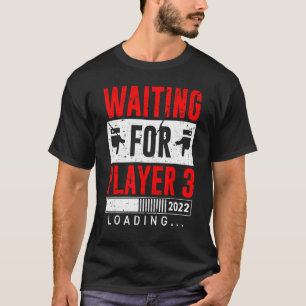 Mens Waiting For Player 3 Dad To Be 2022 T-Shirt