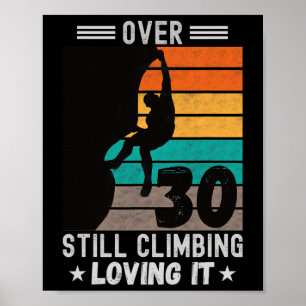 Mens Wall Climbing Rock Climbing Funny 30 Year Old Poster