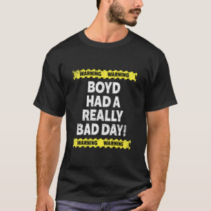 Mens Warning Boyd Had A Really Bad Day Mood Grumpy T-Shirt