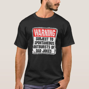 Mens Warning Subject To Spontaneous Outbursts Of D T-Shirt