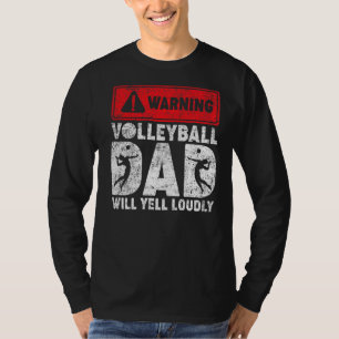 Mens Warning Volleyball Dad Will Yell Loudly Dad F T-Shirt