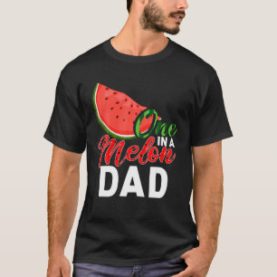 Mens Watermelon Father One In A Melon Dad Daddy Gr T-Shirt