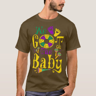 Mens We Got The Baby Funny Pregnancy Announcement T-Shirt
