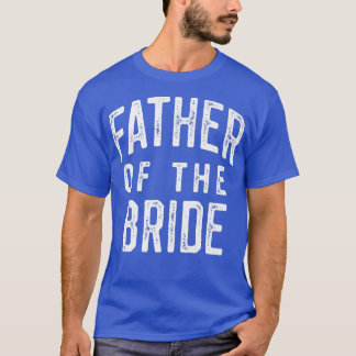 Mens Wedding Father of the Bride T-Shirt