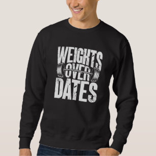 Mens Weights Over Dates Powerlifting Sport Powerli Sweatshirt