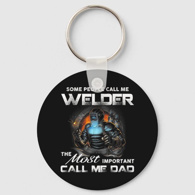Mens Welder Dad The Most Important Call Me Dad Fat Keychain (Front)