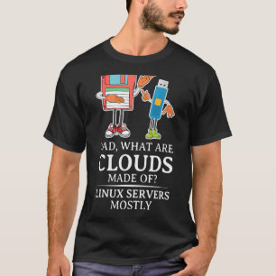 Mens What Are Clouds Made Of Linux Cloud Computi T-Shirt