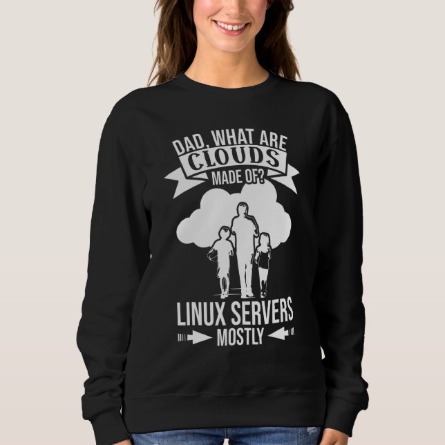 Mens What Are Clouds Made Of  Linux Cloud Computin Sweatshirt (Front)