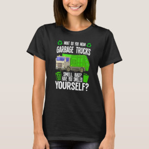 Mens What Do You Mean Garbage Trucks Garbage T-Shirt