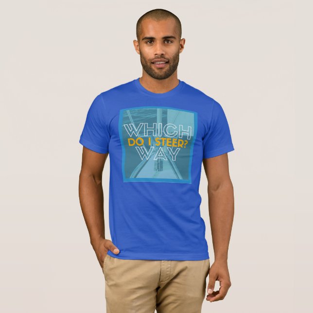 Men's Which Way Do I Steer Tee (Front Full)