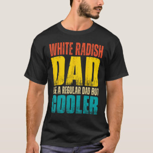Mens White Radish Dad   Like a Regular Dad but Coo T-Shirt