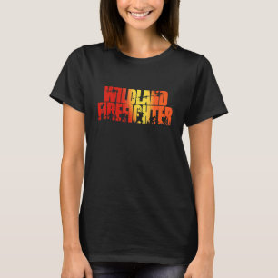 Mens Wildland Fire Firefighter Forest Wildfire Fir T-Shirt