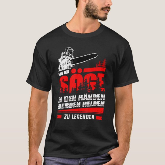 Mens With The Saw In Your Hands Heroes Become Lege T-Shirt (Front)