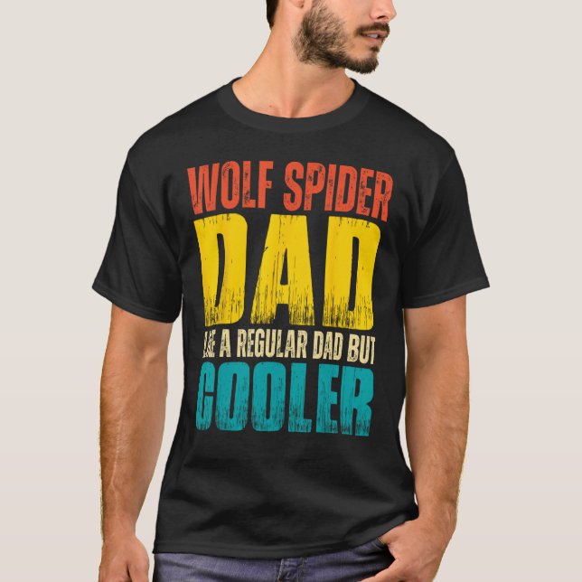 Mens Wolf Spider Dad   Like a Regular Dad but Cool T-Shirt (Front)