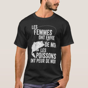 Mens Women Love Me Fish Fear Me In French 1 T-Shirt