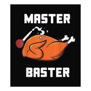 Mens Women Master Baster Funny Turkey Baster Thank Photo Print