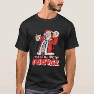 Mens Womens All For The Cookie Funny Santa Funny C T-Shirt