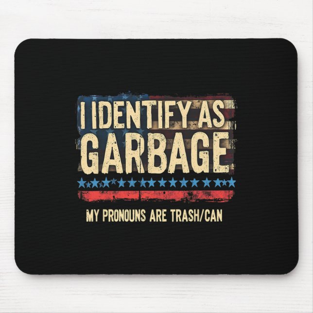 Mens Womens I Identify As Garbyge Funny Trump Tras Mouse Pad (Front)