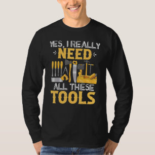 Mens Woodworking Need These Tools Carpenter Woodw T-Shirt