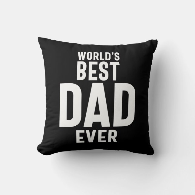 Mens World's Best Dad Ever Throw Pillow (Front)