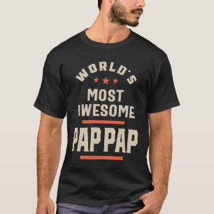 Mens World's Most Awesome Pap-Pap Father Gift T-Shirt