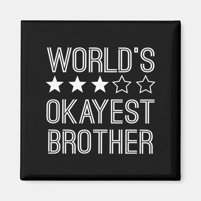 Mens Worlds Okayest Brother Funny Brother  Magnet (Front)