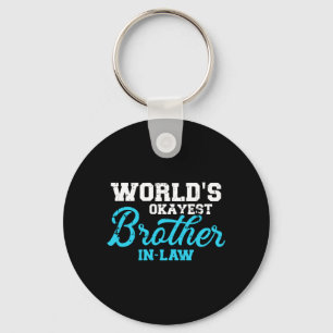 Mens Worlds Okayest Brother-In-Law Performance Keychain