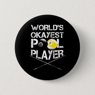 Mens Worlds Okayest Pool Player Funny Billiards 2 Inch Round Button