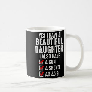Mens Yes I Have A Beautiful Daughters Sarcastic Da Coffee Mug