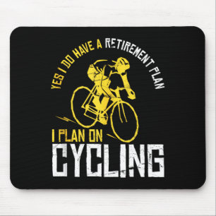 Mens Yes I Have A Retirement Plan Cycling - Funny Mouse Pad
