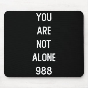 Mens You Are Not Alone 988, Suicide Prevention Awa Mouse Pad