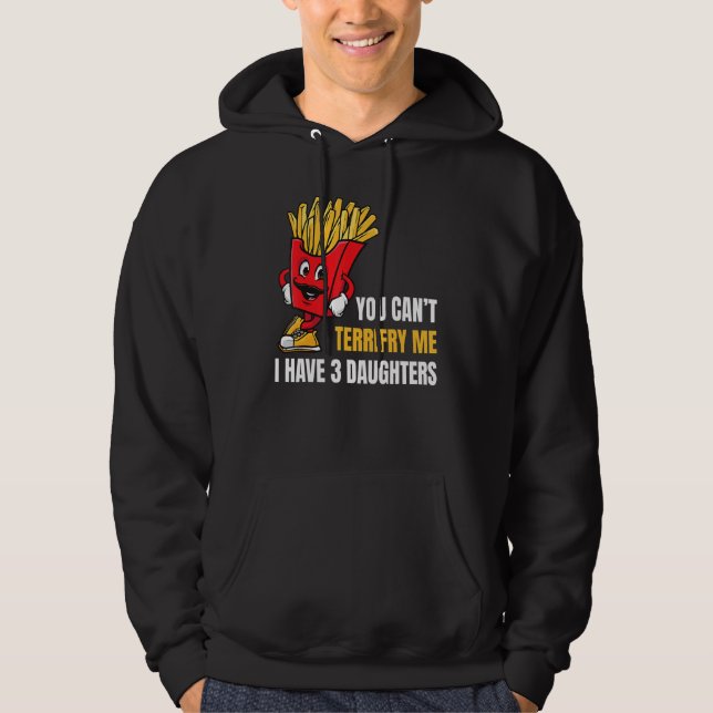 Mens You Can't Scare Me I Have 3 Daughters Father  Hoodie (Front)