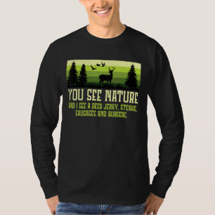 Mens You See Nature I See Steaks And Sausages Hunt T-Shirt