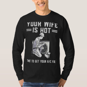 Mens Your Wife Is Hot Hvac Technician Ac Repairma T-Shirt