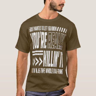 Mens Youre Killing It Fathers Day Cool Dad Papa Po T-Shirt