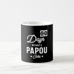 Mens Zero Days Without a Papou Joke Coffee Mug