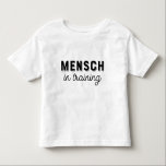 Mensch in Training Jewish Humour Toddler T-shirt<br><div class="desc">"Mensch" is a Yiddish term of endearment meaning "good person" or someone with good qualities. This baby tee makes the perfect gift for a newborn boy.</div>