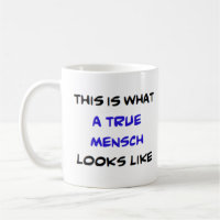 mensch, true