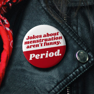 Menstruation Jokes Period Red White Funny Slogan 2 Inch Round Button