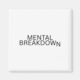 Mental Breakdown Industrial Strength Office Magnet
