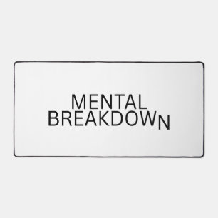 Mental Breakdown Industrial Studio Desk Mat